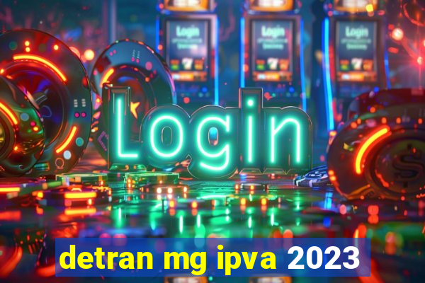 detran mg ipva 2023